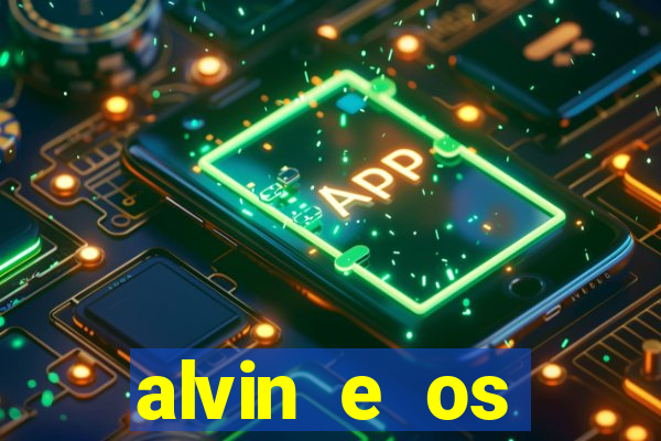 alvin e os esquilos rede canais